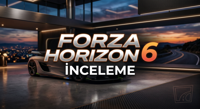 forza horizon 6 inceleme